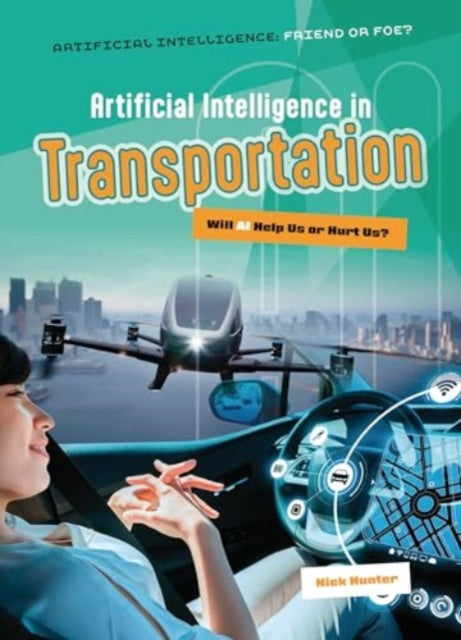 Artificial Intelligence in Transportation: Will AI Help Us or Hurt Us?