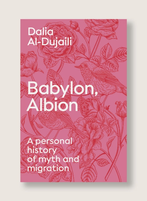 Babylon, Albion: A Personal History of Myth and Migration