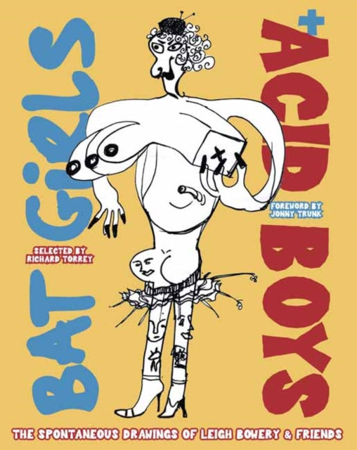 Bat Girls and Acid Boys: The Spontaneous Drawings of Leigh Bowery & Friends