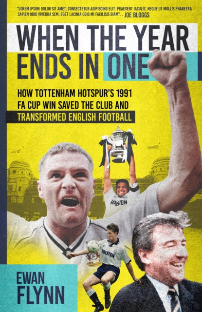 When the Year Ends in One: How Tottenham Hotspur's 1991 FA Cup Win Saved the Club and Transformed English Football