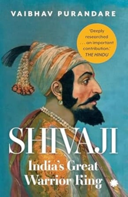 Shivaji: India’s Great Warrior King