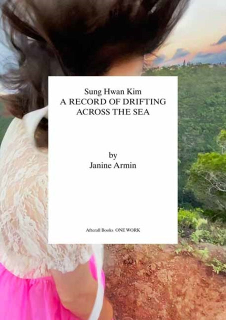 Sung Hwan Kim: A Record of Drifting Across the Sea