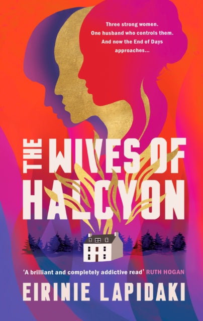 The Wives of Halcyon: Three strong women. One husband who controls them. And now the End of Days approaches.