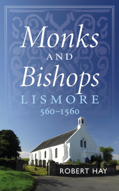 Monks and Bishops: Lismore 560-1560