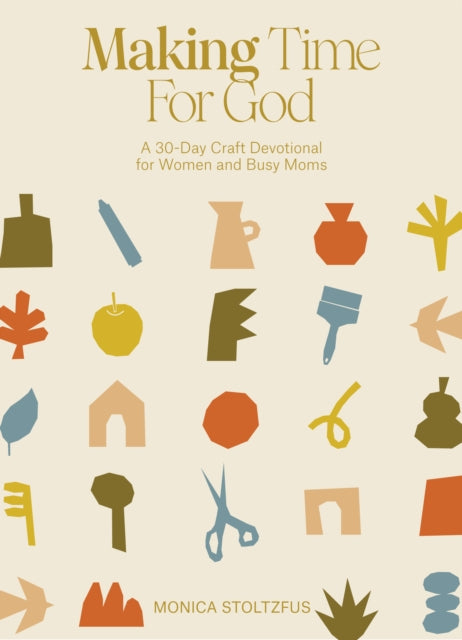 Crafted in Faith: A Craft Devotional for Christian Women