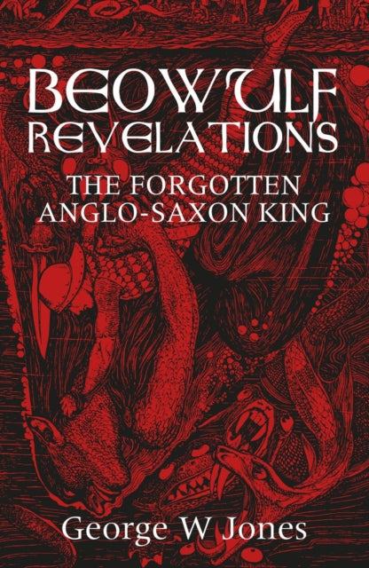 Beowulf Revelations: The Forgotten Anglo-Saxon King
