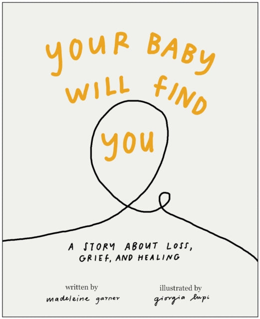 Your Baby Will Find You: A Story About Grief, Loss, and Healing
