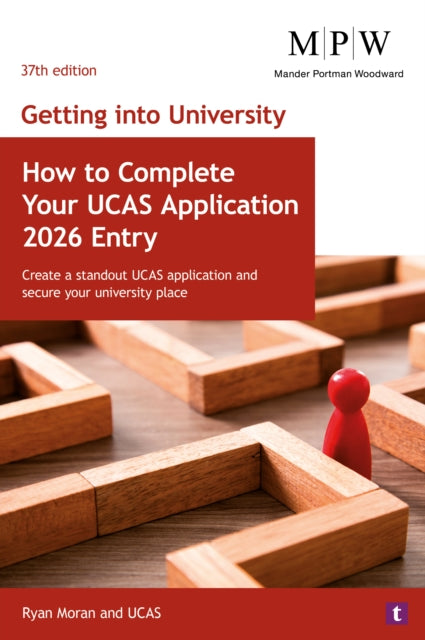 Getting into University: How to Complete your UCAS Application 2026 Entry: Create a Standout UCAS Application and Secure Your University Place