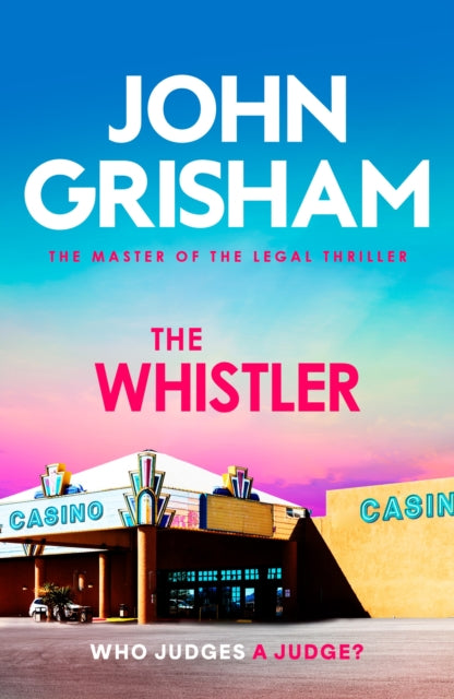 The Whistler: The unputdownable crime thriller from the number 1 Sunday Times bestselling author