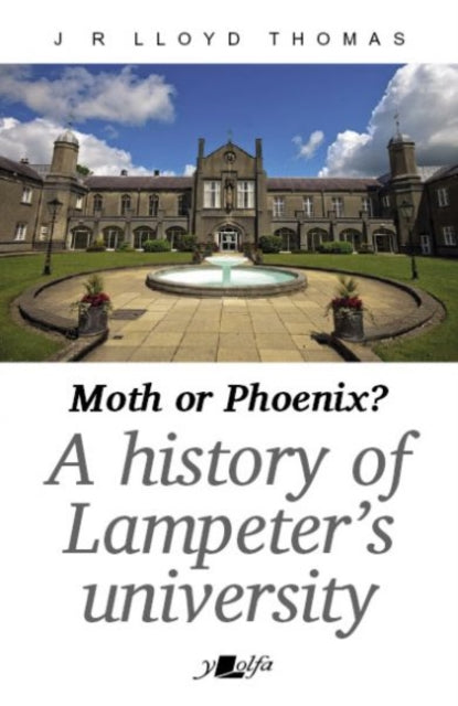 Moth or Phoenix?: The fight to save Saint David's College 1953-1971