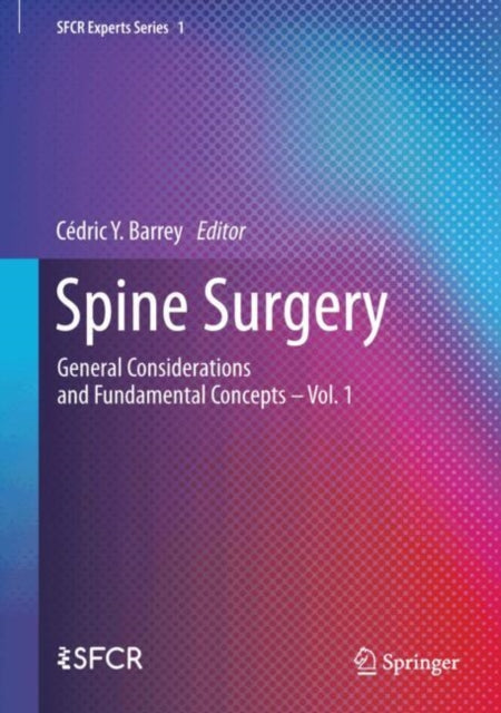 Spine Surgery: General Considerations and Fundamental Concepts    Vol. 1