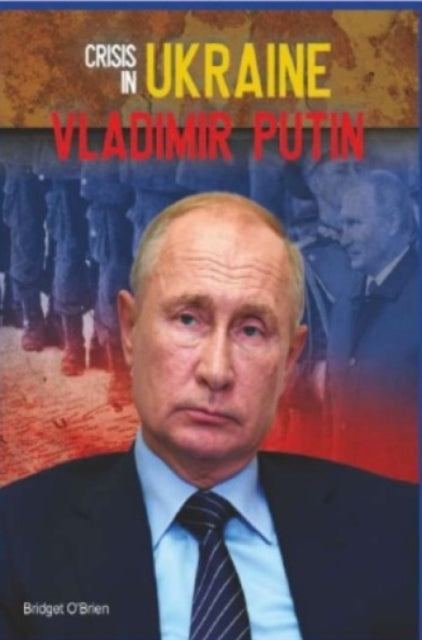 Crisis In Ukraine: Vladimir Putin