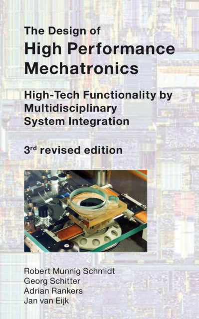 The Design of High Performance Mechatronics - 3rd Revised Edition: High-Tech Functionality by Multidisciplinary System Integration