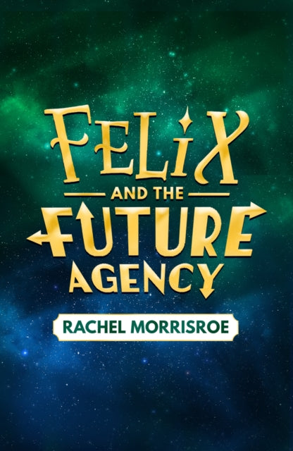 Felix and the Future Agency: An explosive new children's adventure series