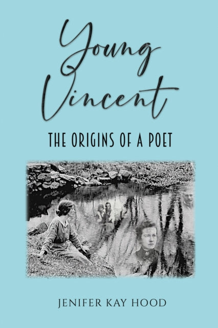 Young Vincent: The Origins of a Poet