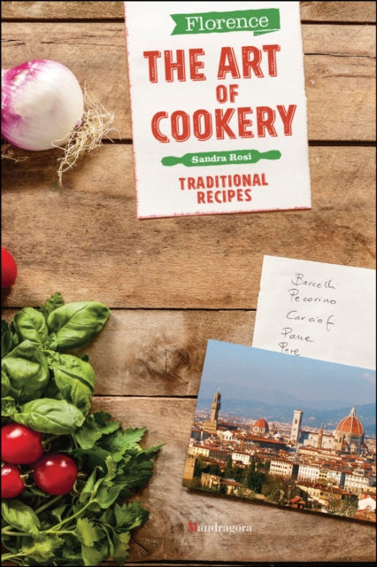 Florence The Art of Cookery: Traditional recipes