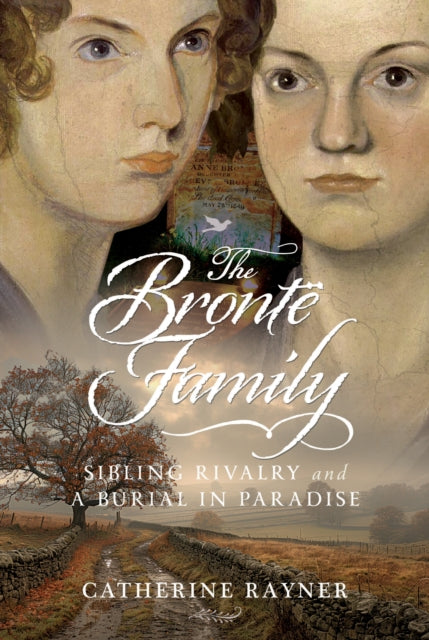 The Bronte Family: Sibling Rivalry and a Burial in Paradise