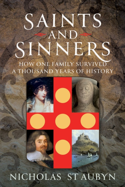Saints & Sinners: How My Family Survived A Thousand Years Of History
