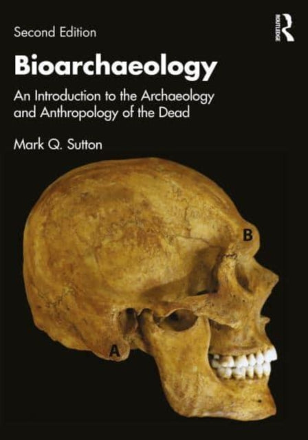 Bioarchaeology: An Introduction to the Archaeology and Anthropology of the Dead