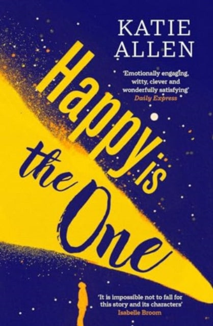 Happy is the One: The poignant, life-affirming new novel from the author of Everything Happens for a Reason