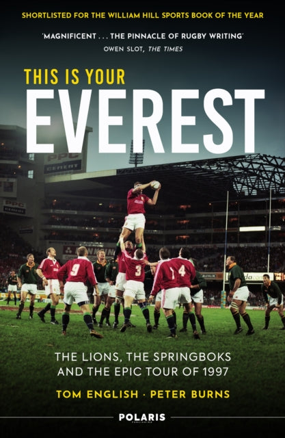 This is Your Everest: The Lions, The Springboks and the Epic Tour of 1997