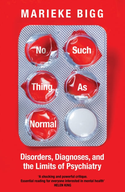 No Such Thing as Normal: Disorders, Diagnoses and the Limits of Psychiatry