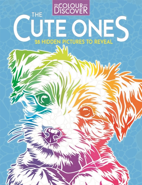 Colour and Discover: The Cute Ones: 28 Hidden Pictures to Reveal