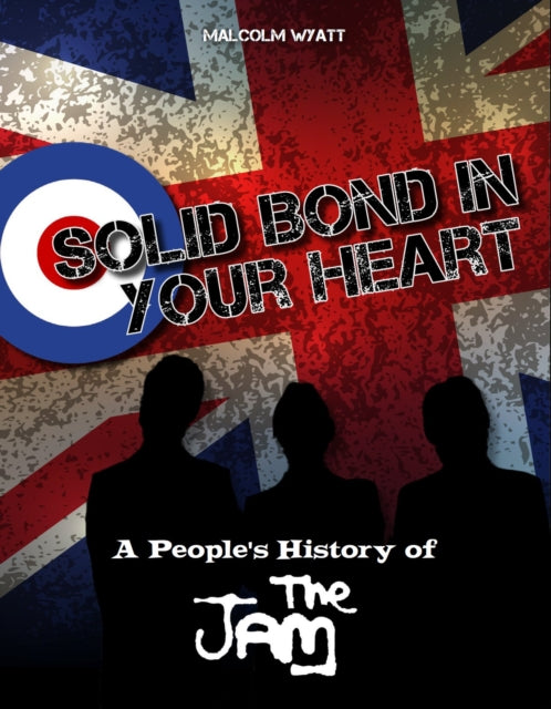 Solid Bond In Your Heart: A People's History Of The Jam