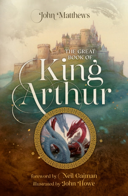 The Great Book of King Arthur and His Knights of the Round Table: A New Morte D?Arthur