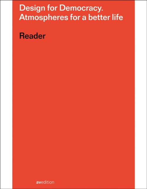 Design for Democracy: Atmospheres for a better life, Reader