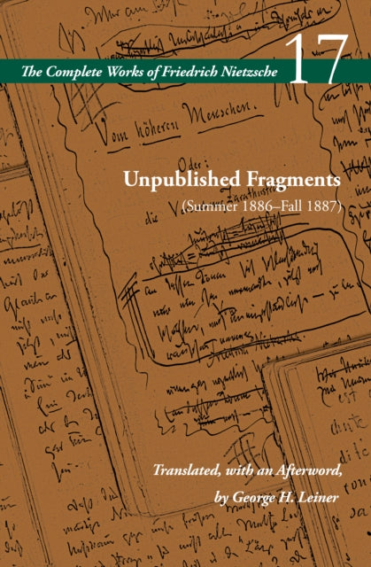 Unpublished Fragments (Summer 1886–Fall 1887): Volume 17