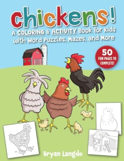 Chickens!: A Coloring and Activity Book for Kids with Word Puzzles, Mazes & More