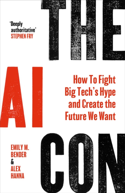The AI Con: How to Fight Big Tech’s Hype and Create the Future We Want