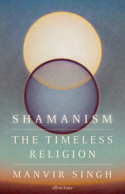 Shamanism: The Timeless Religion