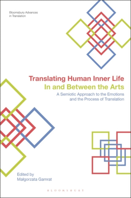 Translating Human Inner Life In and Between the Arts: A Semiotic Approach to the Emotions and the Process of Translation