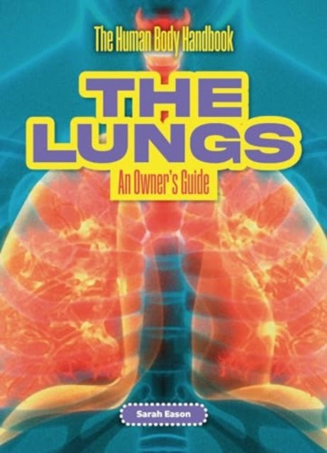 The Lungs: An Owner's Guide