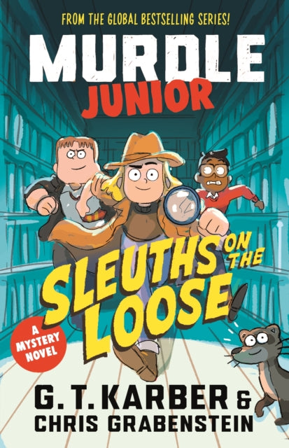 Murdle Junior Mysteries: Sleuths on the Loose: A Mystery Novel
