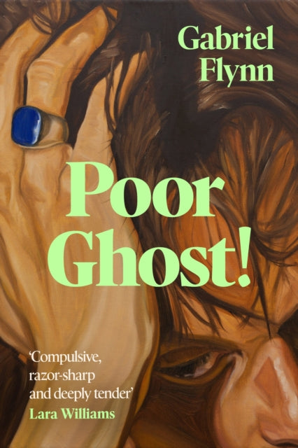 Poor Ghost!: 'Compulsive, razor-sharp and deeply tender' Lara Williams