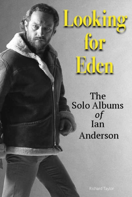 Looking For Eden: The Solo Albums Of Ian Anderson