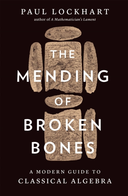 The Mending of Broken Bones: A Modern Guide to Classical Algebra