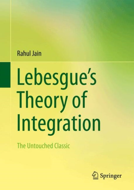Lebesgue’s Theory of Integration: The Untouched Classic