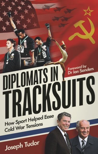 Diplomats in Tracksuits: How Sport Helped Ease Cold War Tensions