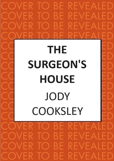 The Surgeon's House: The thrilling Gothic historical mystery