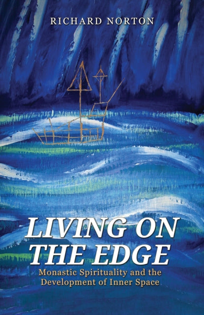 Living on the Edge: Monastic Spirituality and the Development of Inner Space