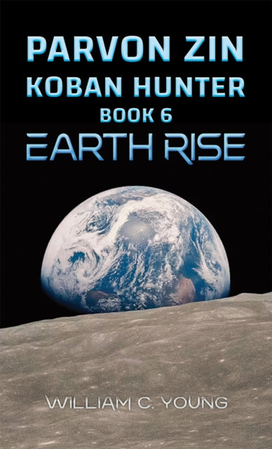 Parvon Zin Koban Hunter Book 6: Earth Rise