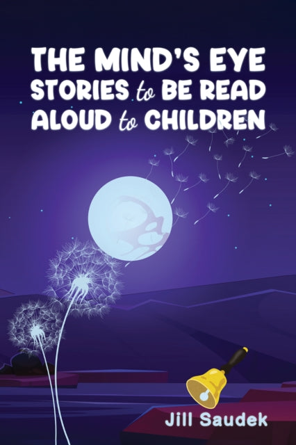 The Mind's Eye: Stories to be Read Aloud to Children