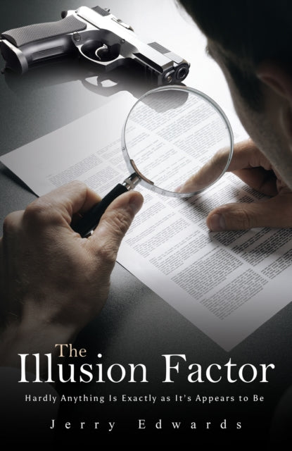 The Illusion Factor: Hardly Anything Is Exactly as It’s Appears to Be
