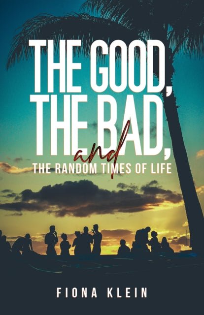 The Good, The Bad, and The Random Times of Life