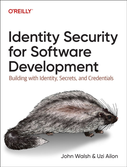 Identity Security for Software Development: Building with Identity, Secrets, and Credentials