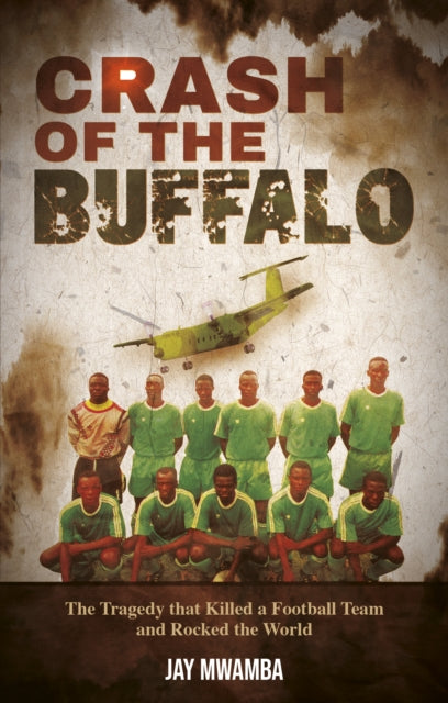 Crash of the Buffalo: The Tragedy that Killed a Football Team and Rocked the World